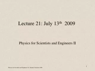 Lecture 21: July 13 th 2009