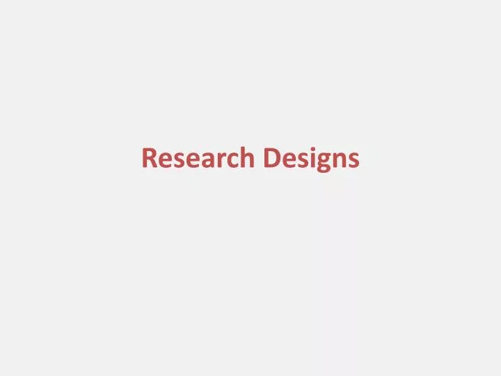 research designs