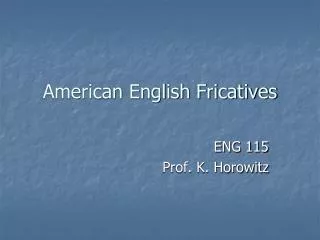 American English Fricatives