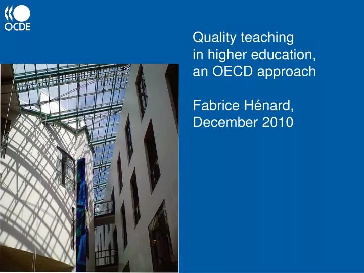 quality teaching in higher education an oecd approach fabrice h nard december 2010