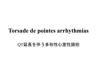 torsade de pointes arrhythmias