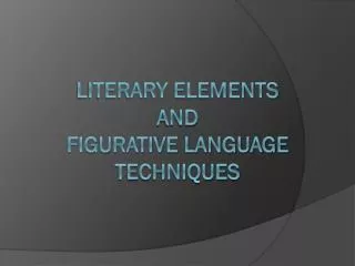 Literary elements and figurative language techniques