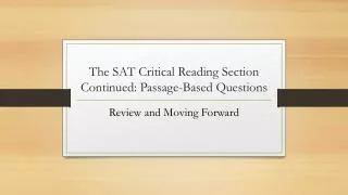 The SAT Critical Reading Section Continued: Passage-Based Questions