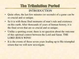 The Tribulation Period INTRODUCTION