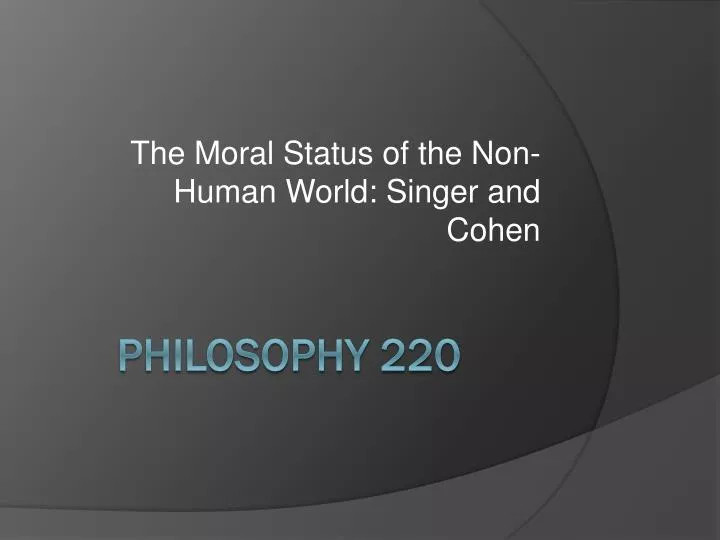 the moral status of the non human world singer and cohen