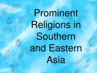Prominent Religions in Southern and Eastern Asia