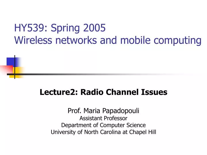 hy539 spring 2005 wireless networks and mobile computing
