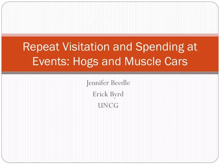 repeat visitation and spending at events hogs and muscle cars