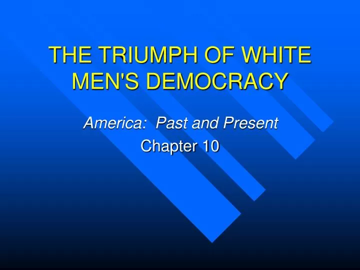 the triumph of white men s democracy