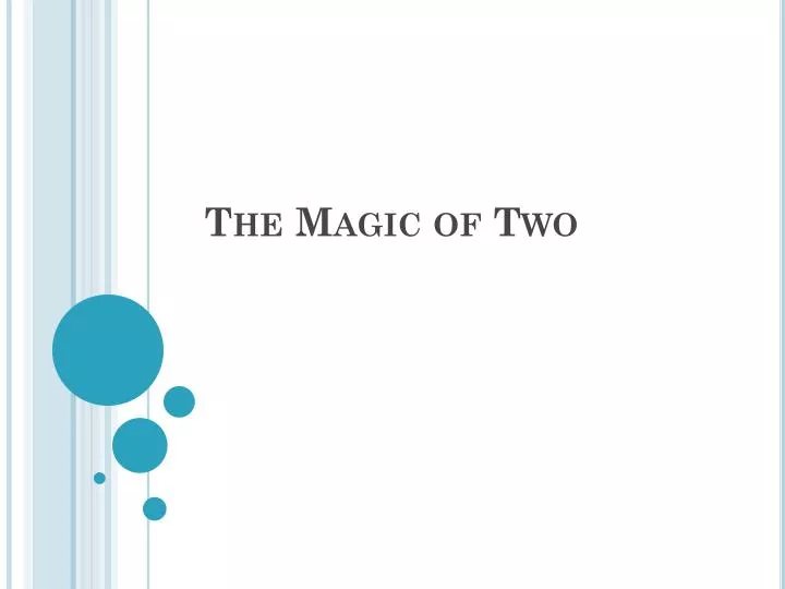 the magic of two