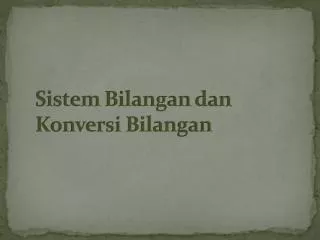 sistem bilangan dan konversi bilangan