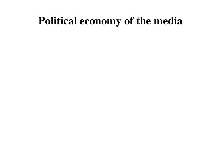 political economy of the media