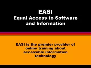 EASI Equal Access to Software and Information