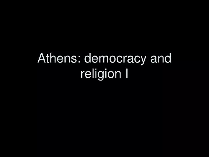athens democracy and religion i