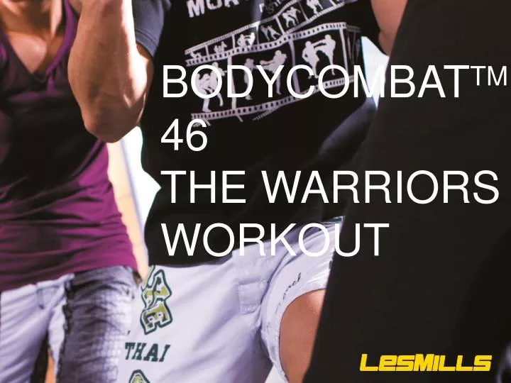 bodycombat tm 46 the warriors workout