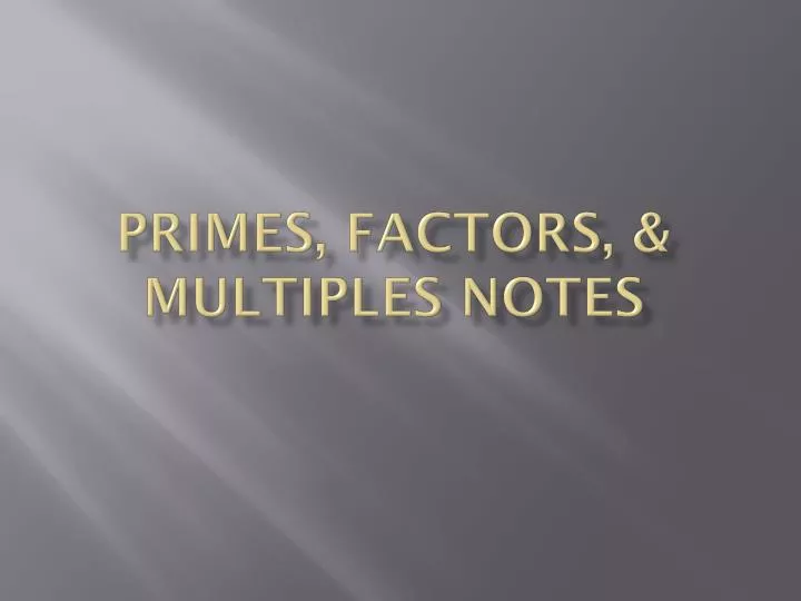 primes factors multiples notes