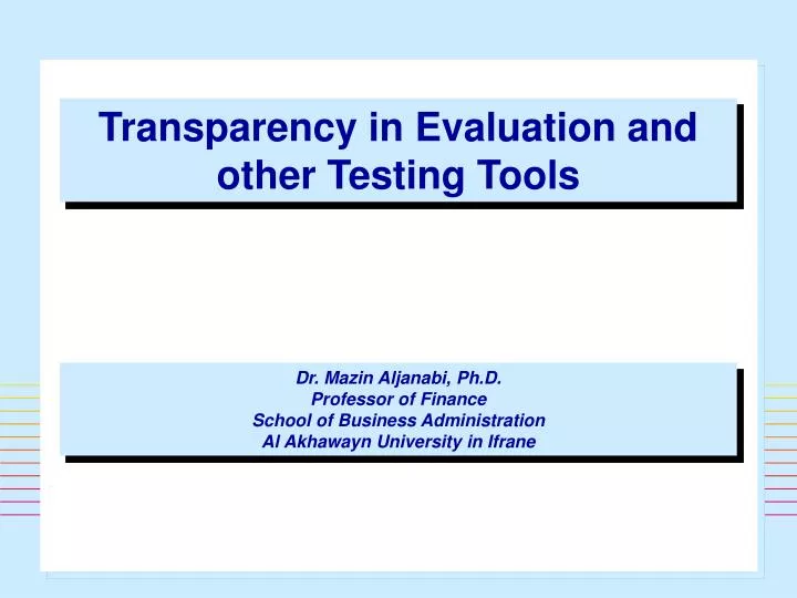 transparency in evaluation and other testing tools