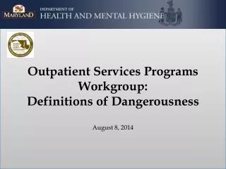 outpatient services programs workgroup definitions of dangerousness august 8 2014