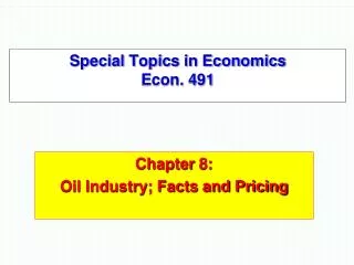 Special Topics in Economics Econ. 491