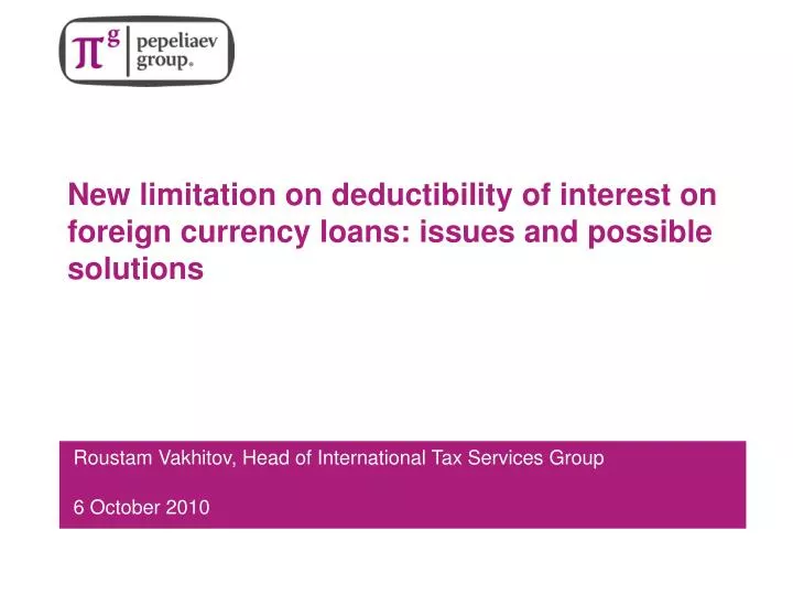 new limitation on deductibility of interest on foreign currency loans issues and possible solutions