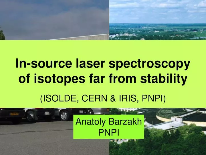 in source laser spectroscopy of isotopes far from stability isolde cern iris pnpi