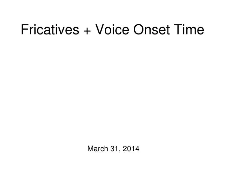 fricatives voice onset time