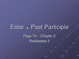 Estar + Past Participle