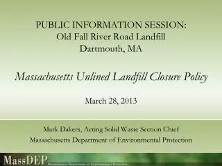 Mark Dakers, Acting Solid Waste Section Chief Massachusetts Department of Environmental Protection