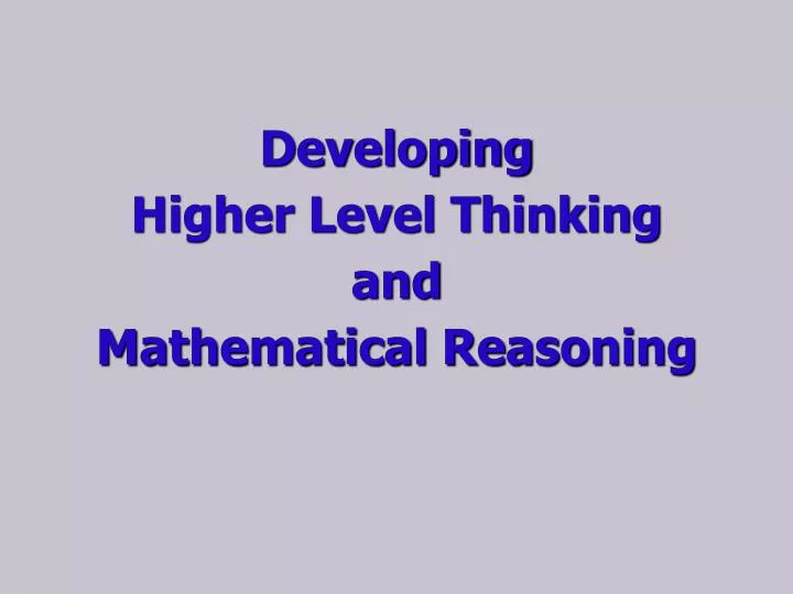 developing higher level thinking and mathematical reasoning