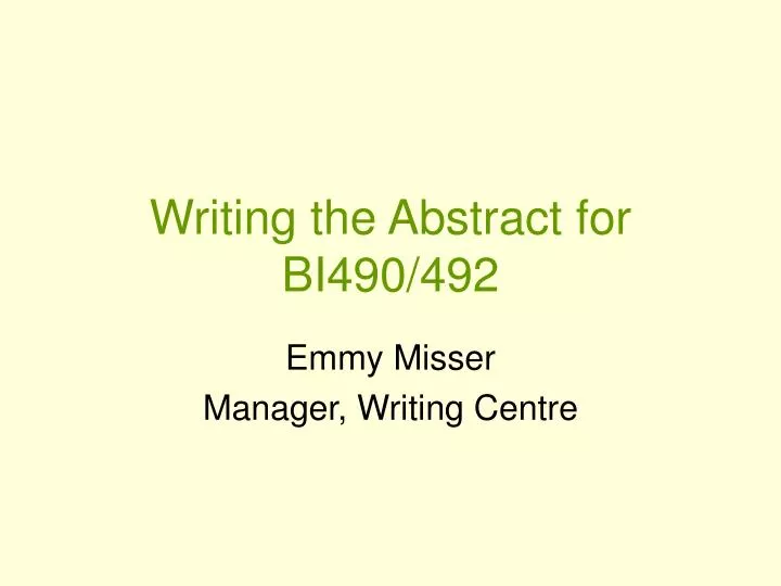 writing the abstract for bi490 492