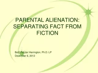 PARENTAL ALIENATION: SEPARATING FACT FROM FICTION