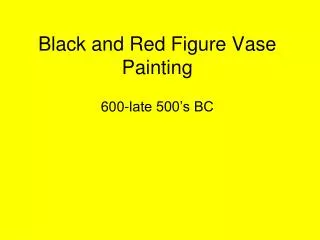 Black and Red Figure Vase Painting
