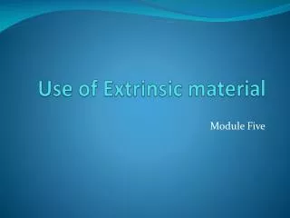 Use of Extrinsic material