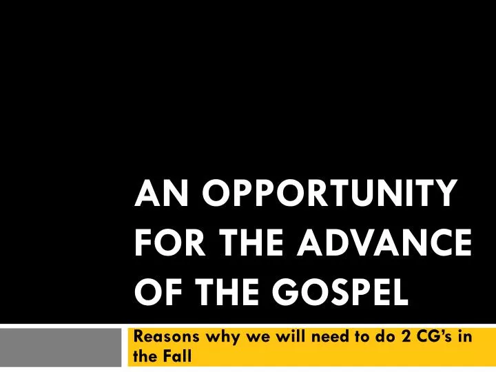 an opportunity for the advance of the gospel