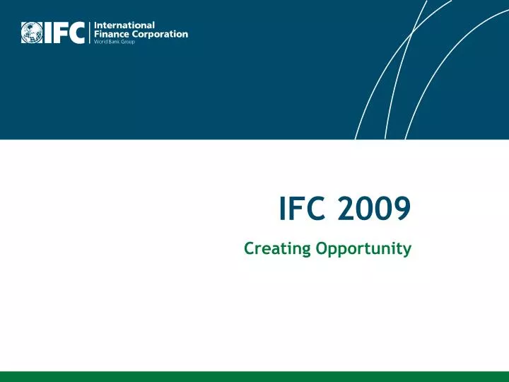 ifc 2009 creating opportunity