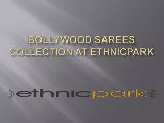 Bollywood sarees collection at ethnicpark