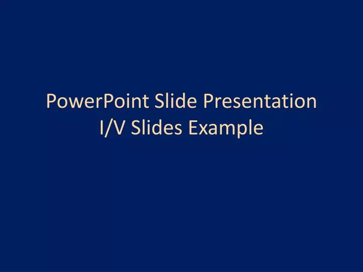 powerpoint slide presentation i v slides example