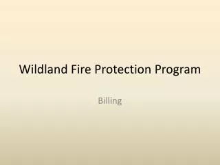 Wildland Fire Protection Program