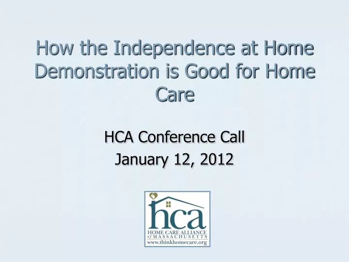 how the independence at home demonstration is good for home care