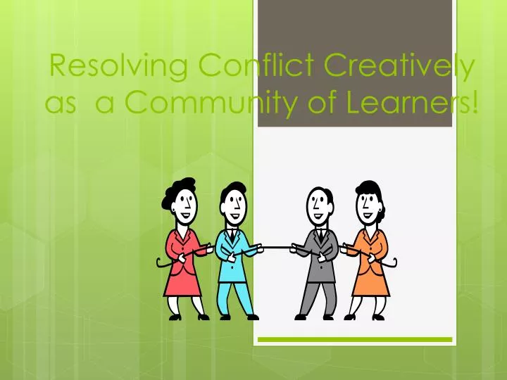 resolving conflict creatively as a community of learners