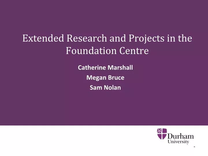 extended research and projects in the foundation centre