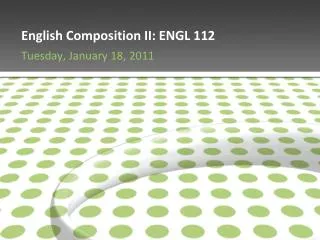 English Composition II: ENGL 112