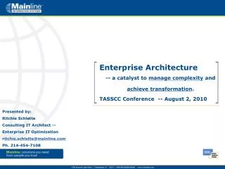 Enterprise Architecture -- a catalyst to manage complexity and achieve transformation .