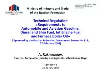 A. Rakhmanov , Director, Automotive Industry and Agricultural Machinery Dept. 148 th WP.29