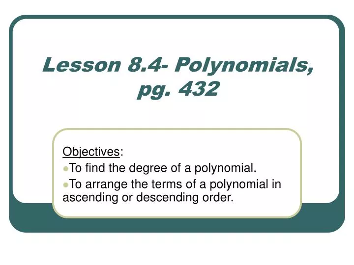 lesson 8 4 polynomials pg 432