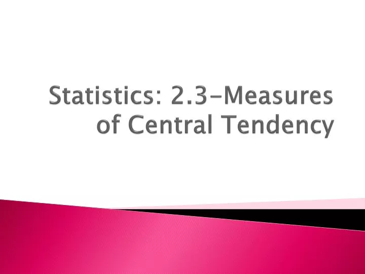 statistics 2 3 measures of central tendency