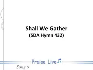 Shall We Gather (SDA Hymn 432)