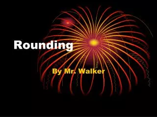 Rounding