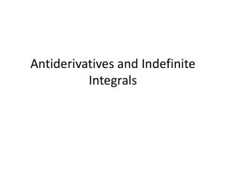 Antiderivatives and Indefinite Integrals