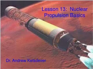 Lesson 13: Nuclear Propulsion Basics